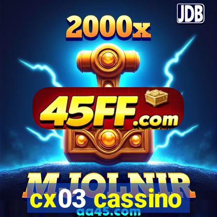 cx03 cassino